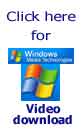 Click here for Windows Media player video downloadable