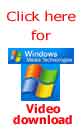 Click here for Windows Media  video, download